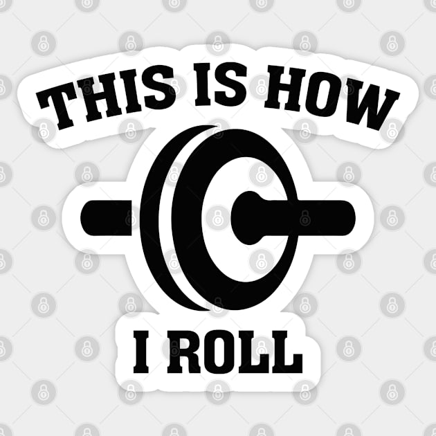 This Is How I Roll Sticker by VectorPlanet